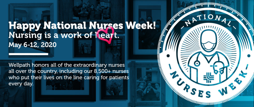 Wellpath Honors Our Nurses for National Nurses Week 2020 | Wellpath